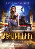 Katie Macalister - Aisling Grey Tome 1 : Un dragon pas si charmant.