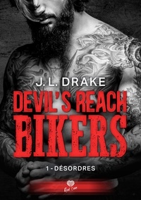 J-L Drake - Devil's Reach Bikers - Tome 1, Désordres.