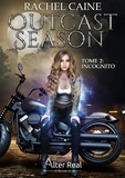 Rachel Caine - Outcast Season Tome 2 : Incognito.