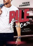 Vickie Combers - Pile ou face 1 : Who's the Boss? - Pile ou Face - T01.