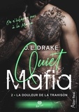 J-L Drake - Quiet Mafia Tome 2 : La douleur de la trahison.