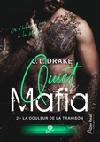 J-L Drake - Quiet Mafia Tome 2 : La douleur de la trahison.