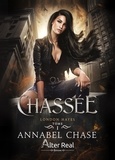 Annabel Chase - London Hayes Tome 1 : Chassée.