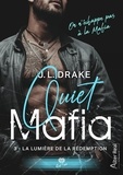 J-L Drake - Quiet Mafia. Tome 3 - La lumière de la rédemption.