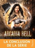 Jenn Bennett - Arcadia Bell Tome 4 : Convoquer la nuit.