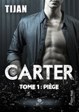  Tijan - Carter Tome 1 : Piège.