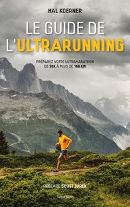 Hal Koerner - Le guide de l'ultrarunning.