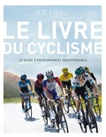 Joe Friel - Le livre du cyclisme.