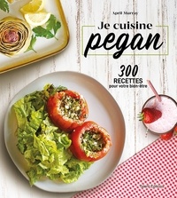 April Murray - Je cuisine pegan - 300 recettes pour votre bien-être.