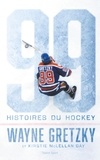 Wayne Gretzky - 99 histoires du hockey.