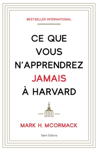  Mark H. McCormack - Ce que vous n'apprendrez jamais à Harvard.