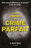 Gareth Moore et David Woodroffe - Le livre d'énigmes du crime parfait.