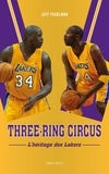 Jeff Pearlman - Three-Ring Circus - L'héritage des Lakers.