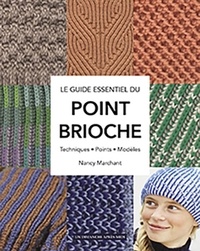 Nancy Marchant - Le point brioche - Le guide essentiel du tricot au point brioche.