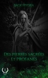 Jak Hydra - Des Pierres Sacrées et Profanes - Roman fantastique.