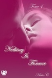Ninie C - Nothing Is Forever - Tome 4 - Romance.