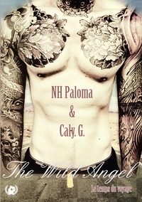 Paloma NH et Caly G. - The Wild Angel - Le temps du voyage.