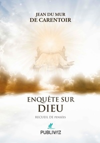 Jean Du Mur de Carentoir - Enquête sur Dieu.