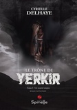 Cyrielle Delhaye - Le trône de Yerkir Tome 1 : Un nouvel empire.