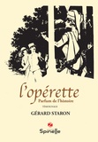 Gérard Staron - L'opérette - Pafum de l'histoire.