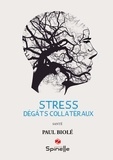 Paul Biolé - Stress - Dégâts collatéraux.