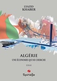 Lyazid Khaber - Algérie - Une économie qui se cherche.