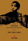Paul Beccaria - Venise - Les gnomes de Murano.