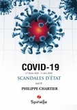 Philippe Chartier - COVID-19 Scandales d’Etat.