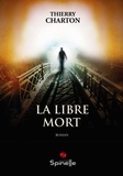 Thierry Charton - La libre mort.