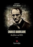 Georges Sturm - Charles Baudelaire des fleurs au Mal.