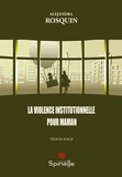 Alejandra Rosquin - La violence institutionnelle pour maman.