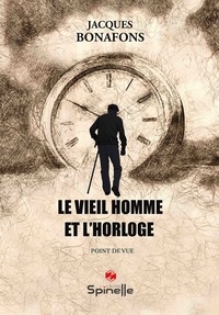 Jacques Bonafons - Le vieil homme et l’horloge.