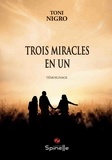 Toni Nigro - Trois miracles en un.