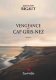 Jean-Léon Rigaut - Vengeance au Cap Gris-Nez.