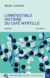 Mary Simses - L'irrésistible histoire du Café Myrtille - Pack en 2 volumes.