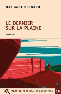 Nathalie Bernard - Le Dernier sur la plaine.