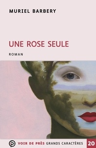 Muriel Barbery - Une rose seule.