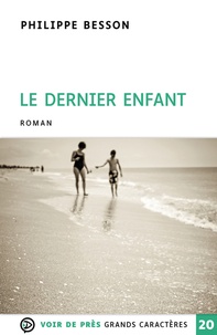 Philippe Besson - Le Dernier Enfant.