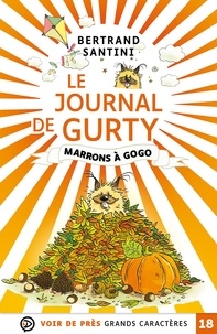Bertrand Santini - Le journal de Gurty Tome 3 : Marrons à gogo.