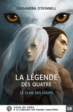 Cassandra O'Donnell - La légende des quatre Tome 1 : Le clan des loups.