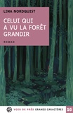 Lina Nordquist - Celui qui a vu la forêt grandir.