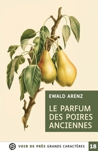 Ewald Arenz - Le parfum des poires anciennes.