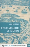 Yan Lespoux - Pour mourir, le monde.
