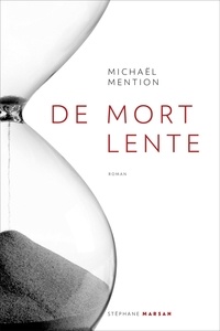 Michaël Mention - De mort lente.