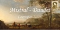 Frédéric Mistral et Alphonse Daudet - Mistral - Daudet : Correspondances.
