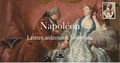 Napoléon Bonaparte - Napoléon - Lettres ardentes à Joséphine.