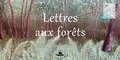 Ludovic Iacovo et Raymond Galle - Lettres aux forêts.
