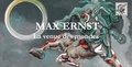 Ludovic Iacovo - Max Ernst : la venue des mondes.