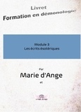 Marie D'ange et Rose du soir La - Formation en démonologie - Module 3 : Les écrits ésotériques.
