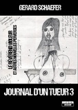 Gerard Schaefer - Journal d'un tueur - Tome 3, Le révérend violeur et autres nouvelles perverses.